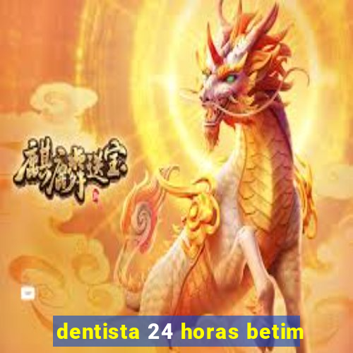 dentista 24 horas betim